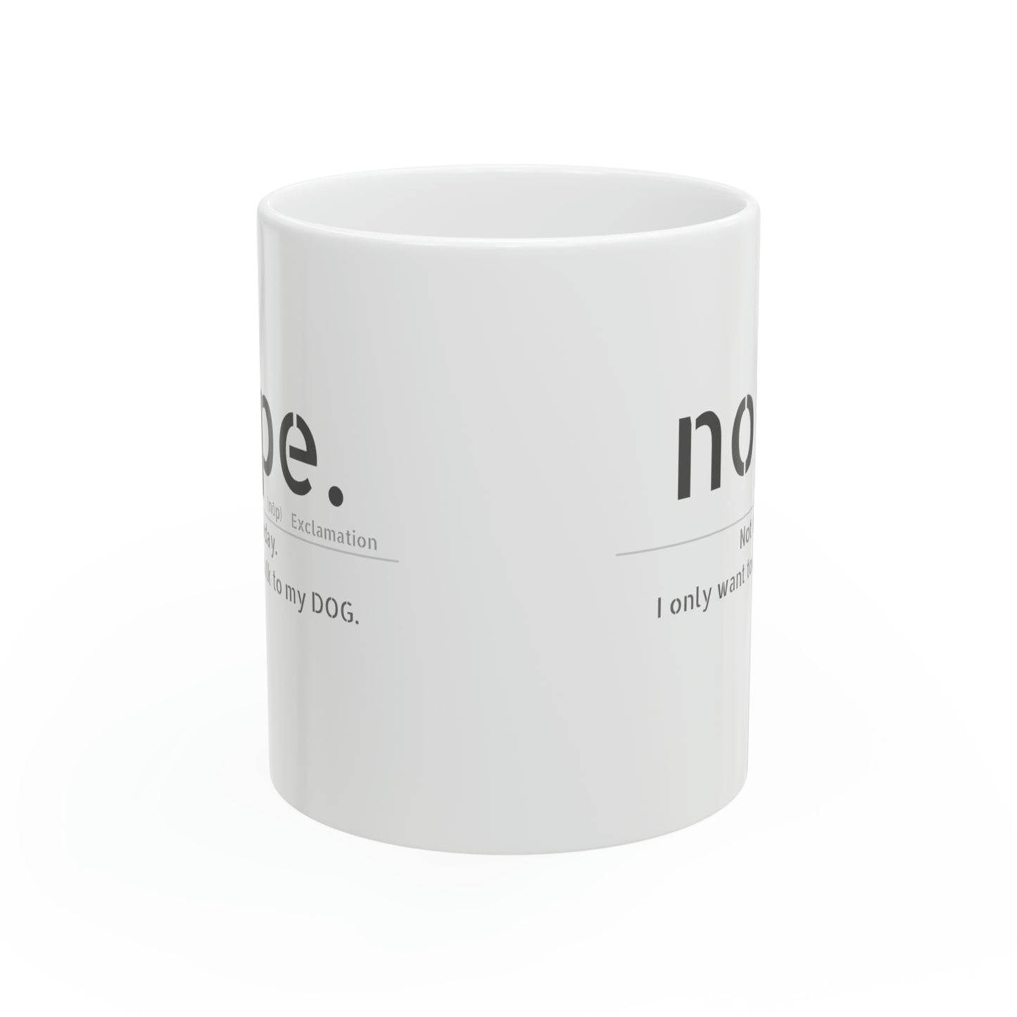 Nope DOG-Ceramic Mug, 11oz