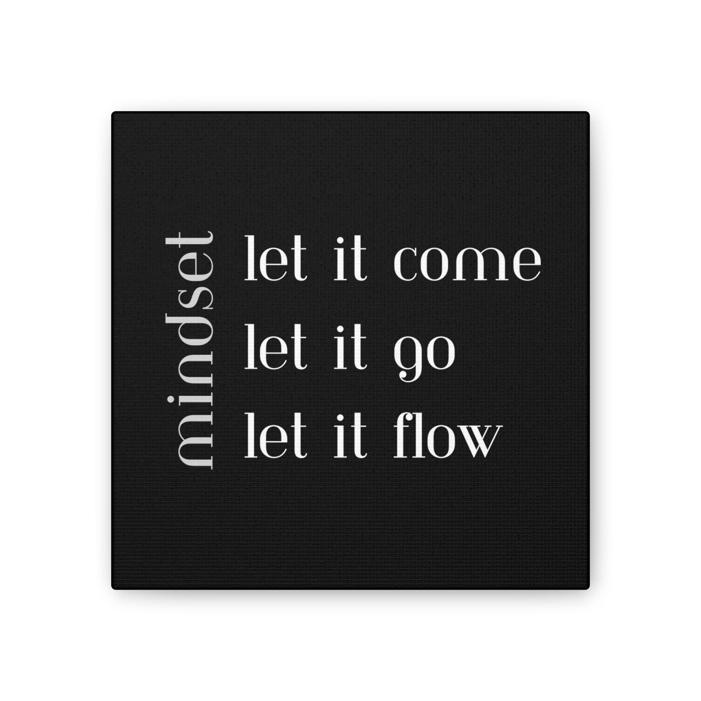 LET IT Come Go Flow Canvas