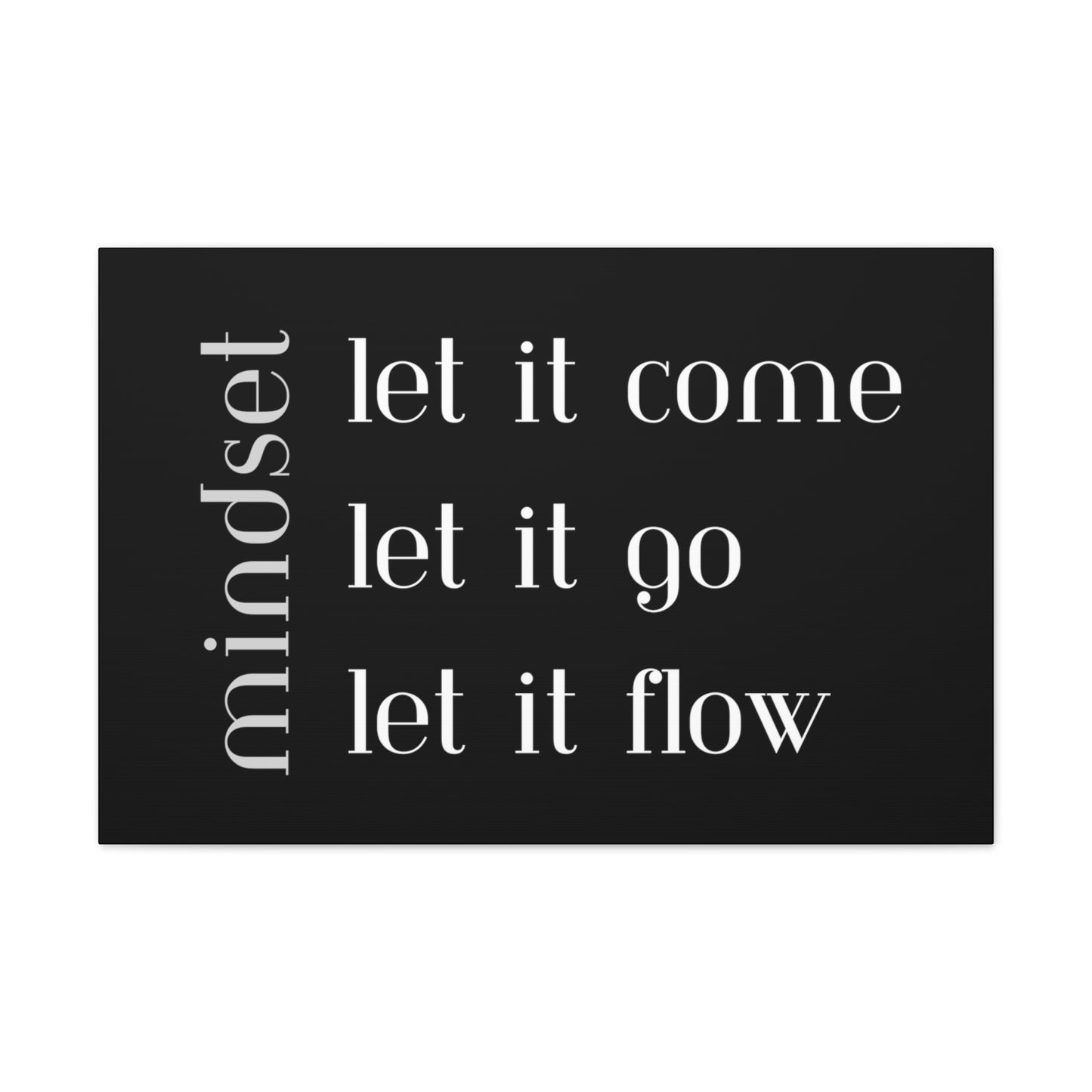LET IT Come Go Flow Canvas