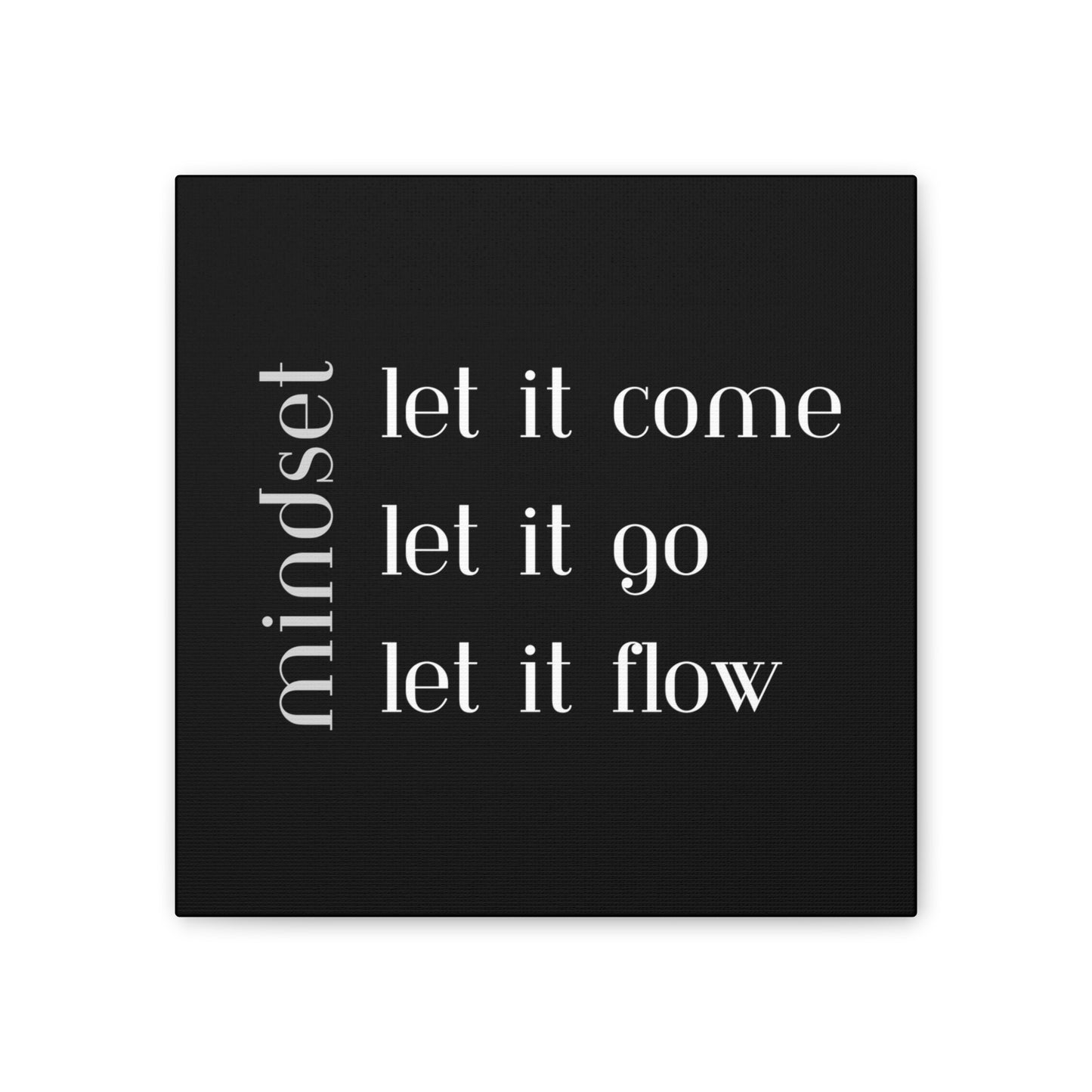 LET IT Come Go Flow Canvas