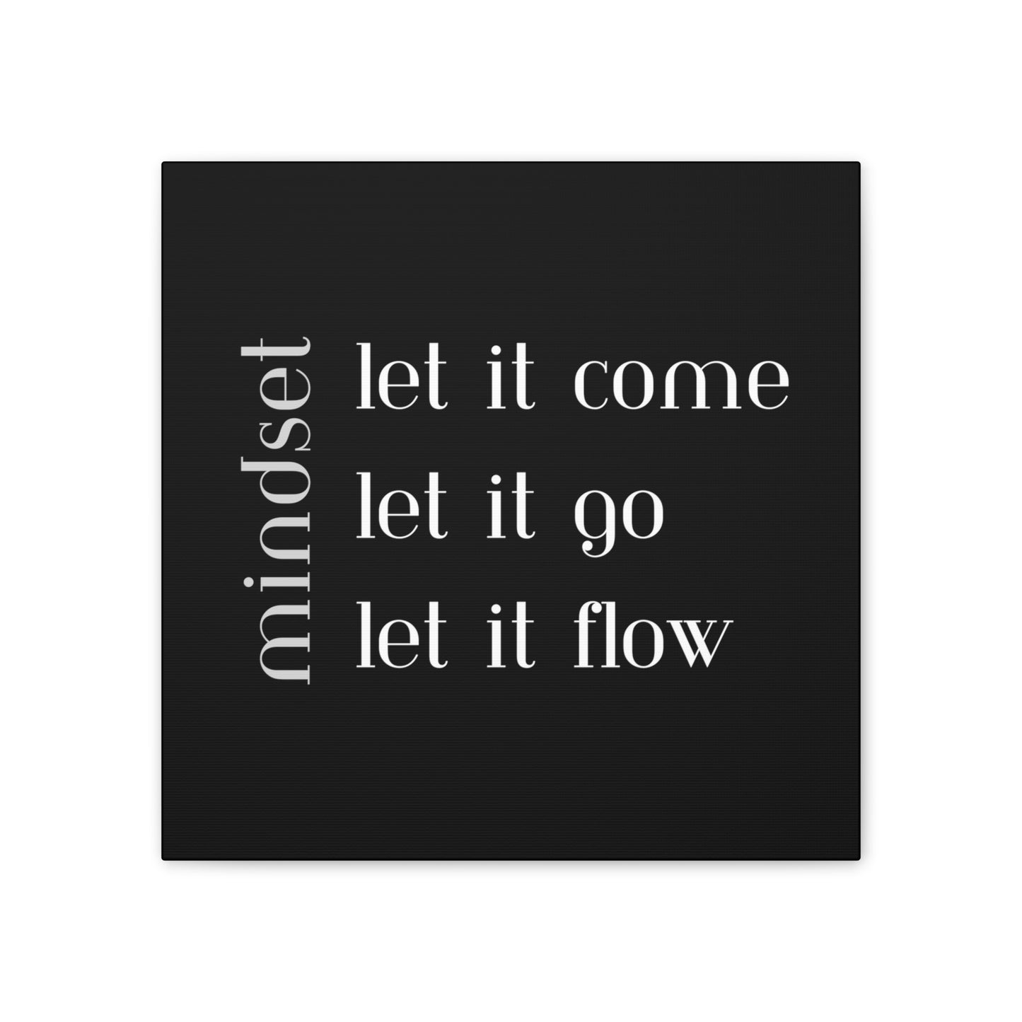 LET IT Come Go Flow Canvas