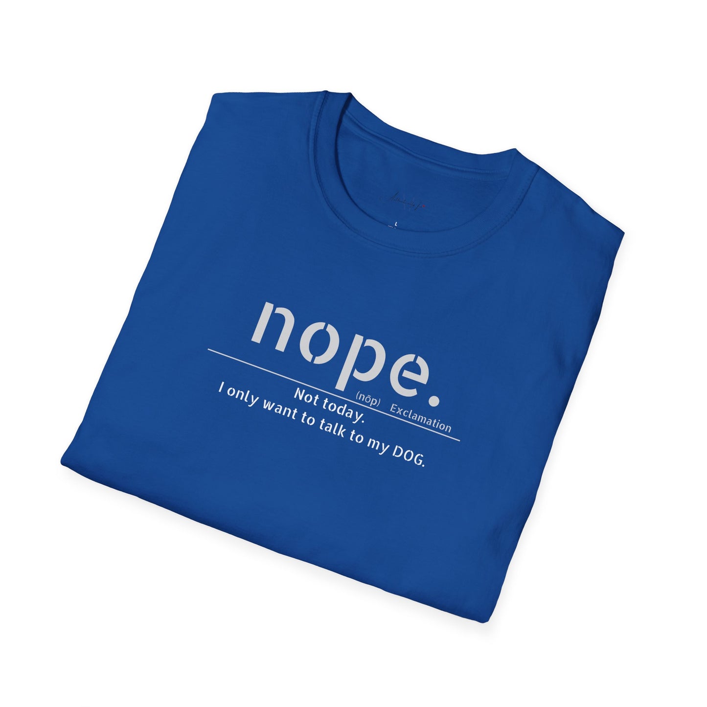 NOPE Dog - Unisex Softstyle T-Shirt