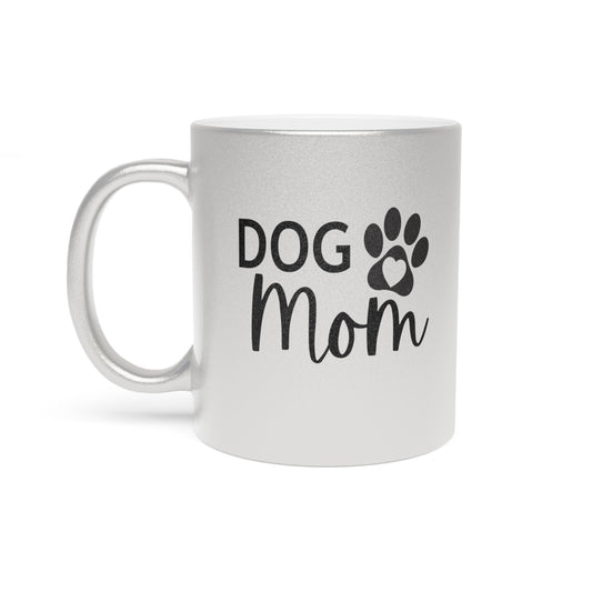 Dog Mom Metallic Mug (Silver\Gold)