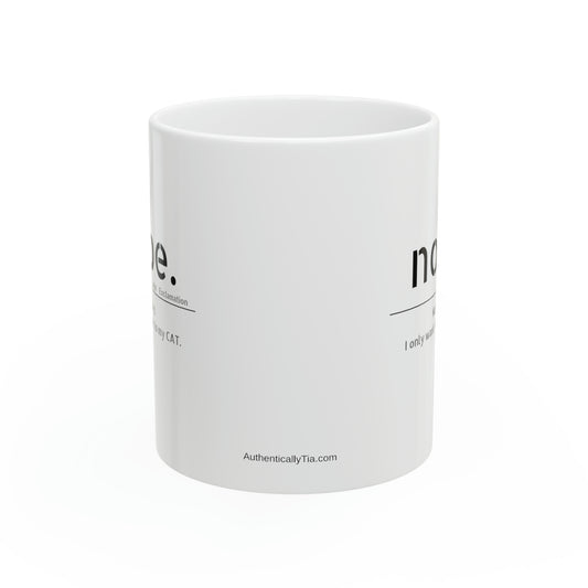 NOPE Cat - Ceramic Mug, 11oz