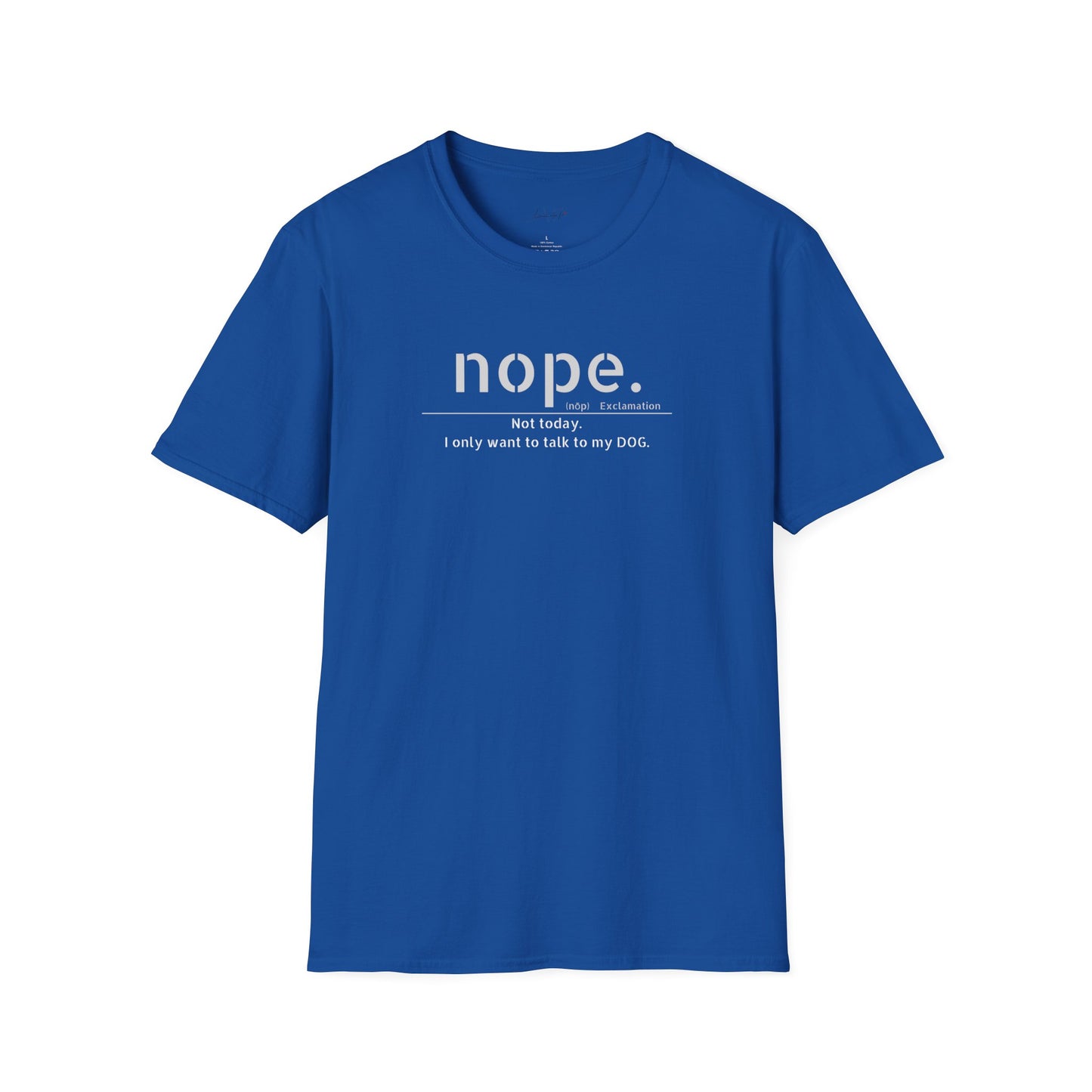 NOPE Dog - Unisex Softstyle T-Shirt