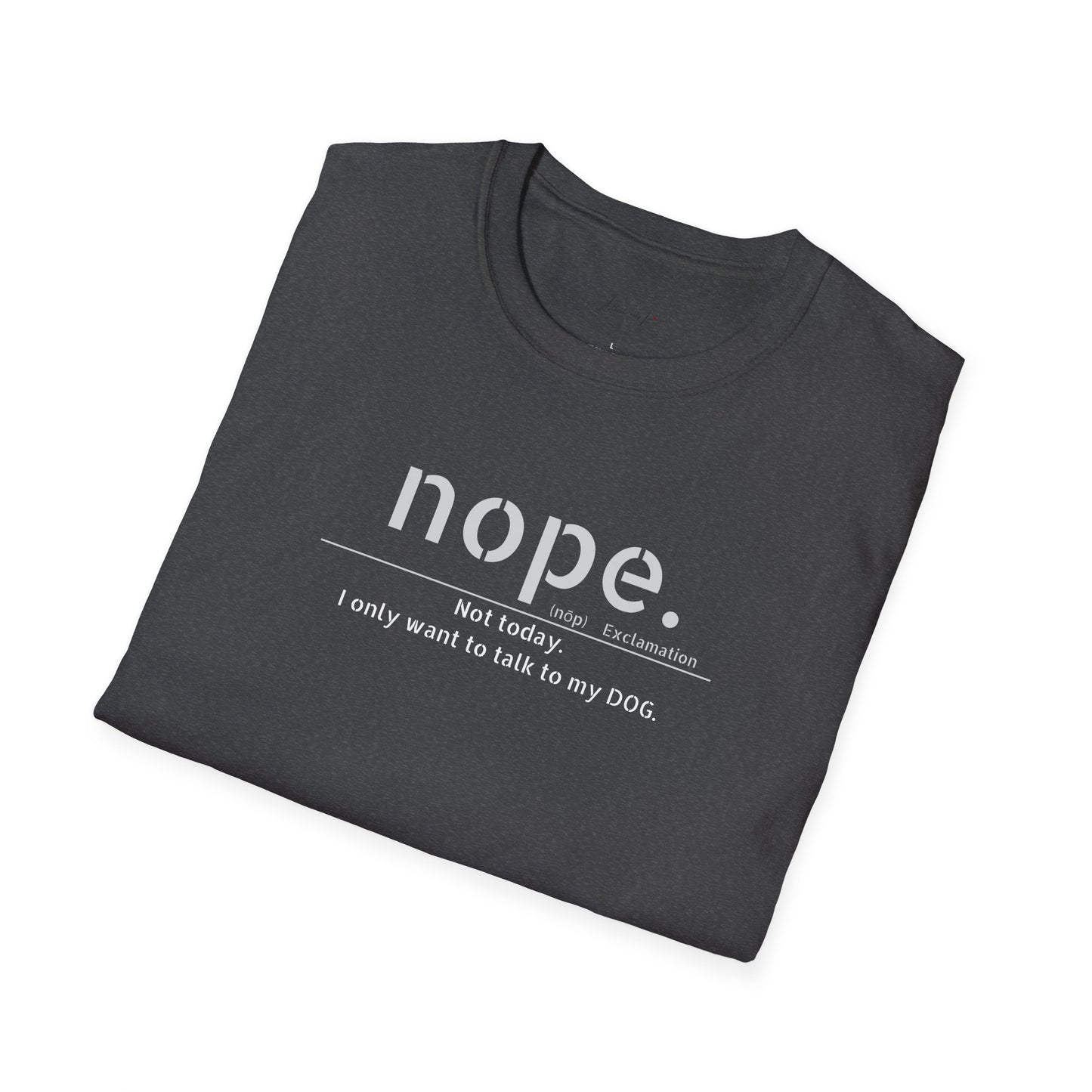 NOPE  - Unisex Softstyle T-Shirt