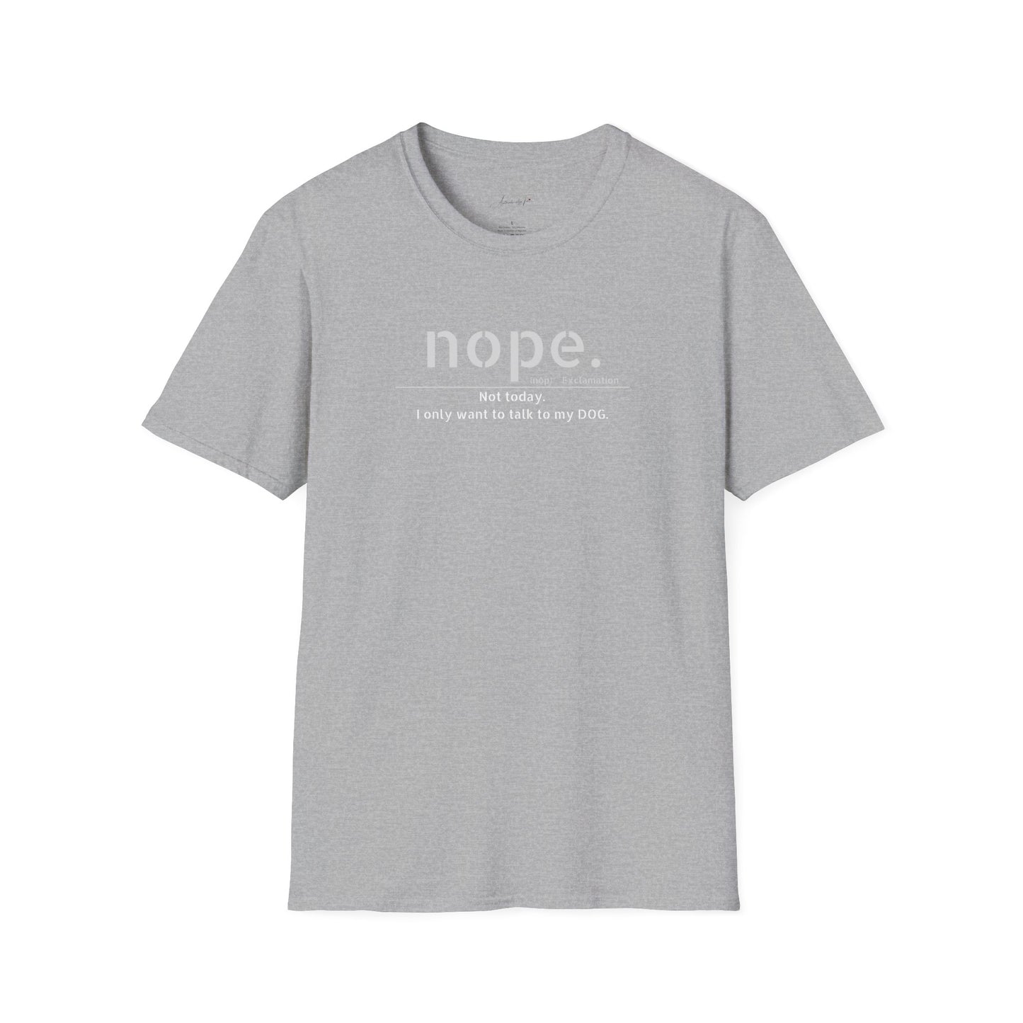 NOPE Dog - Unisex Softstyle T-Shirt