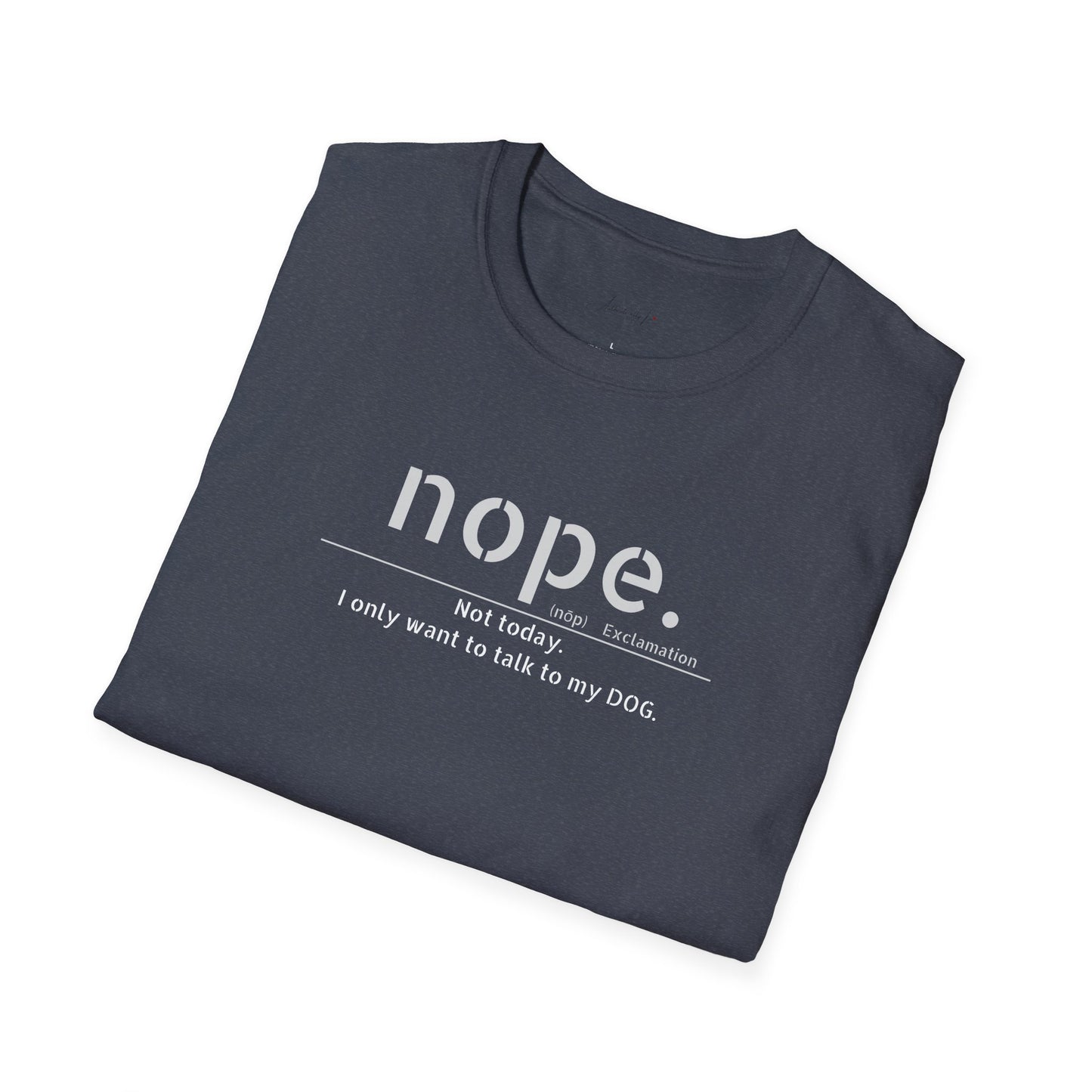 NOPE  - Unisex Softstyle T-Shirt