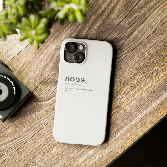 NOPE Phone Cases